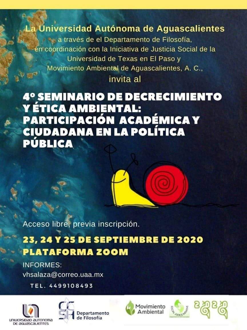 UAA invita al 4º Seminario de Decrecimiento y Ética Ambiental Participación Académica y Ciudadana en la Política Pública