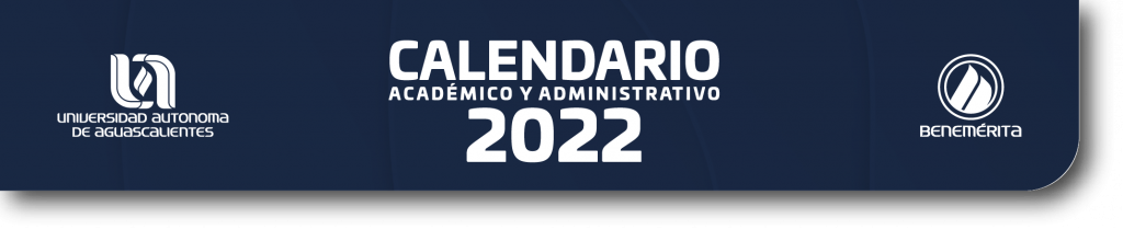 Uaa Calendar 2022 Calendarios | Uaa | Universidad Autónoma De Aguascalientes