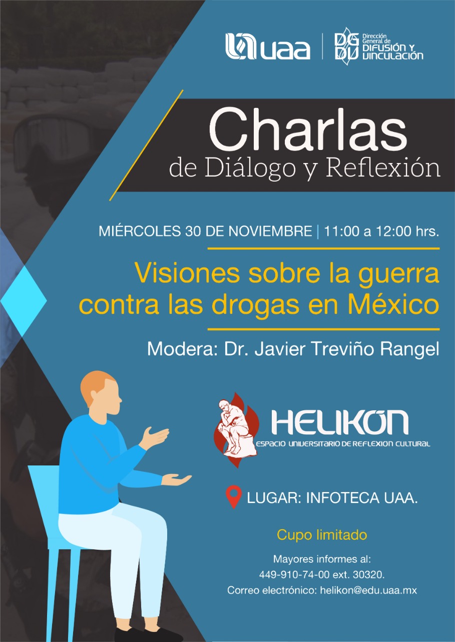 Charla de diálogo y reflexión del programa Helikón “Visiones sobre la guerra contra las drogas en México”