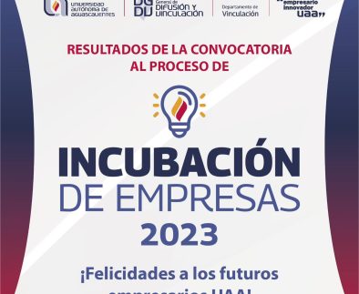 UAA presenta los resultados de la convocatoria al proceso de Incubación de Empresas 2023